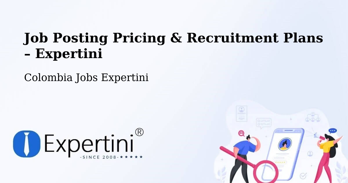 Job Posting Pricing & Recruitment Plans – La Victoria - La Victoria, Colombia Jobs Expertini